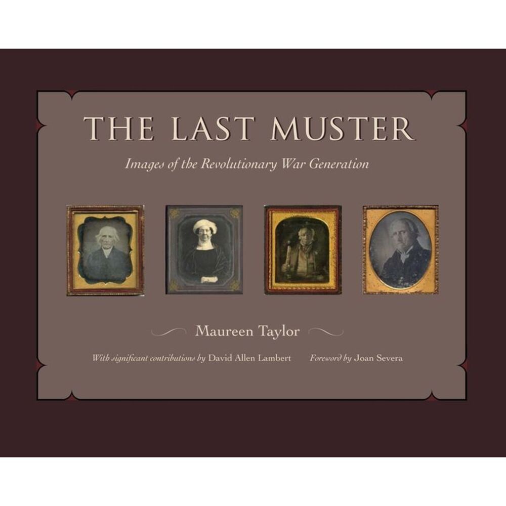The Last Muster: Images of the Revolutionary War Generation -- Taylor